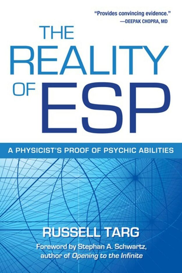 "The Reality of ESP: A Physicist's Proof of Psychic Abilities" by Russell Targ