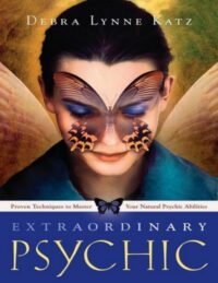 "Extraordinary Psychic: Proven Techniques to Master Your Natural Psychic Abilities" by Debra Lynne Katz (older 1st edition)