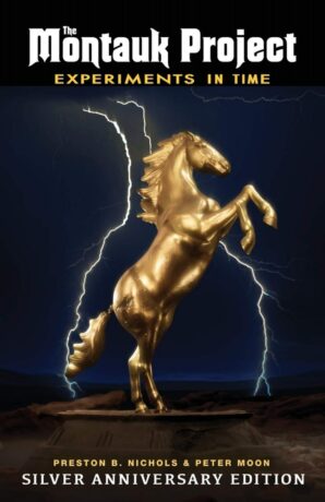 "The Montauk Project: Experiments in Time. Silver Anniversary Edition" by Preston B. Nichols and Peter Moon