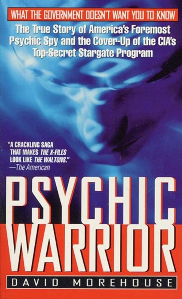 "Psychic Warrior: The True Story of America's Foremost Psychic Spy and the Cover-Up of the CIA's Top-Secret Stargate Program" by David Morehouse