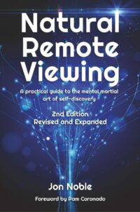 "Natural Remote Viewing: A practical guide to the mental martial art of self-discovery" by John Noble (2nd edition)
