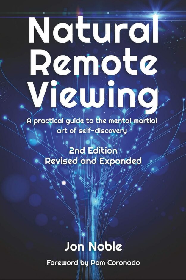 "Natural Remote Viewing: A practical guide to the mental martial art of self-discovery" by John Noble (2nd edition)