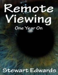"Remote Viewing One Year On" by Stewart Edwards