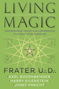 "Living Magic: Contemporary Insights and Experiences from Practicing Magicians" by Frater U.'.D.'. et al (retail kindle version)