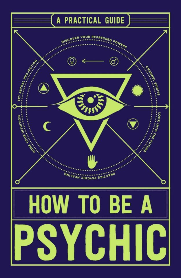 "How to Be a Psychic: A Practical Guide" by Michael R. Hathaway