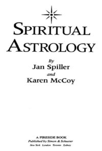 "Spiritual Astrology" by Jan Spiller and Karen McCoy