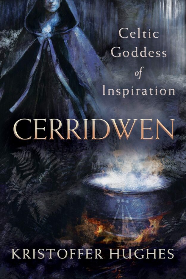 "Cerridwen: Celtic Goddess of Inspiration" by Kristoffer Hughes