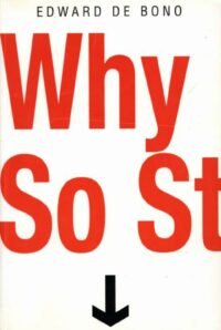 "Why So Stupid: How the Human Race Has Never Really Learnded to Think" by Edward de Bono