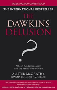 "The Dawkins Delusion?: Atheist Fundamentalism and the Denial of the Divine" by Alister McGrath and Joanna Collicutt McGrath