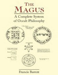 "The Magus: A Complete System of Occult Philosophy" by Francis Barrett (Red Wheel/Weiser kindle ebook version)