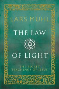 "The Law of Light: The Secret Teachings of Jesus" by Lars Muhl
