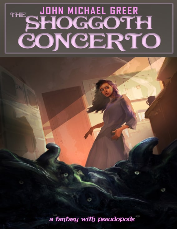 "The Shoggoth Concerto: A Fantasy with Pseudopods" by John Michael Greer
