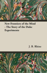 "New Frontiers of the Mind: The Story of the Duke Experiments" by Joseph Banks Rhine (1972 edition)