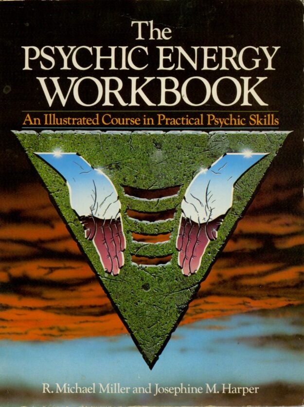 "The Psychic Energy Workbook: An Illustrated Course in Practical Psychic Skills" by R. Michael Miller and Josephine M. Harper (1990 edition)