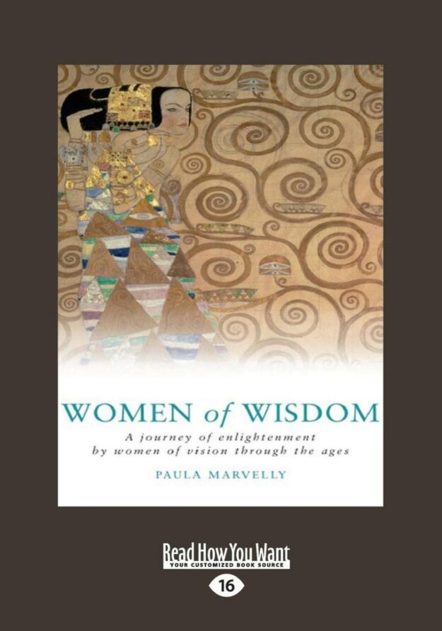 "Women of Wisdom: The Journey of the Sacred Feminine Through the Ages" by Paula Marvelly