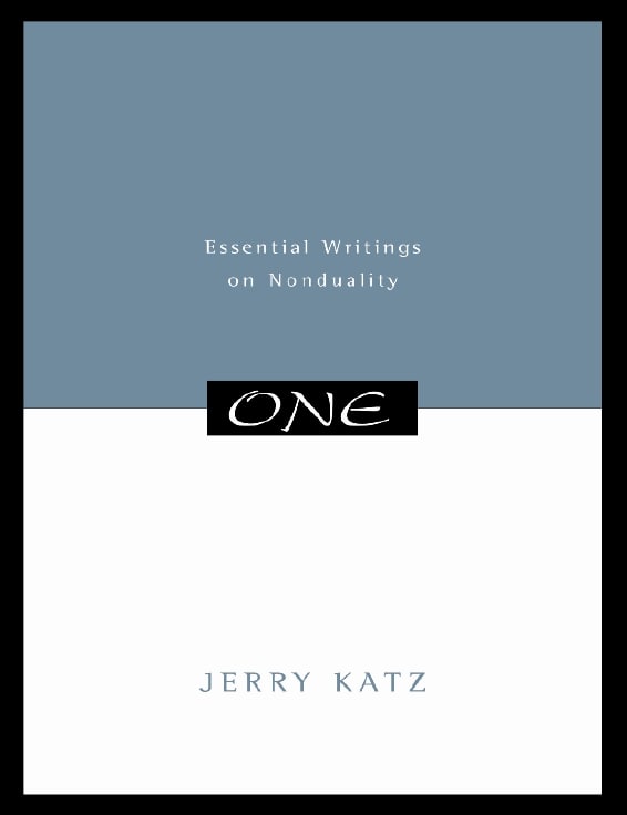 "One: Essential Writings on Nonduality" by Jerry Katz