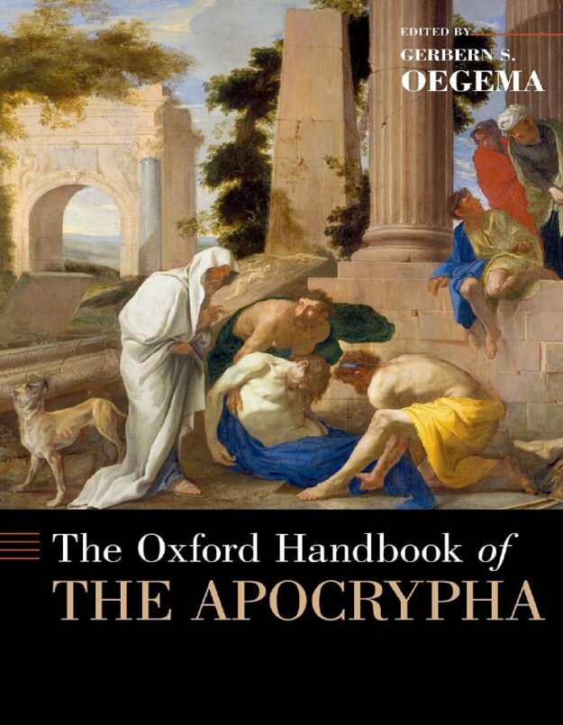 "The Oxford Handbook of the Apocrypha" edited by Gerbern S. Oegema