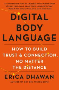 "Digital Body Language: How to Build Trust and Connection, No Matter the Distance" by Erica Dhawan