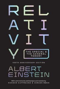 "Relativity: The Special and the General Theory — 100th Anniversary Edition" by Albert Einstein
