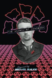 "The Anarchist Handbook" by Michael Malice et al