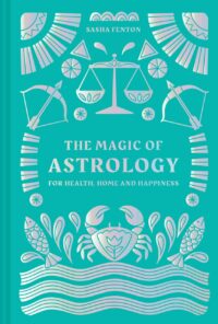 "The Magic of Astrology: For Health, Home and Happiness" by Sasha Fenton