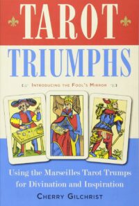 "Tarot Triumphs: Using the Tarot Trumps for Divination and Inspiration" by Cherry Gilchrist