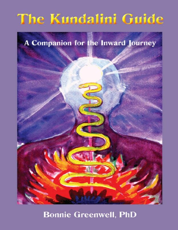 "The Kundalini Guide: A Companion for the Inward Journey" by Bonnie Greenwell