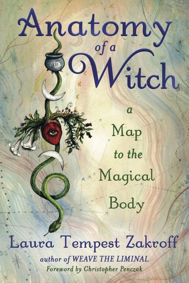 "Anatomy of a Witch: A Map to the Magical Body" by Laura Tempest-Zakroff