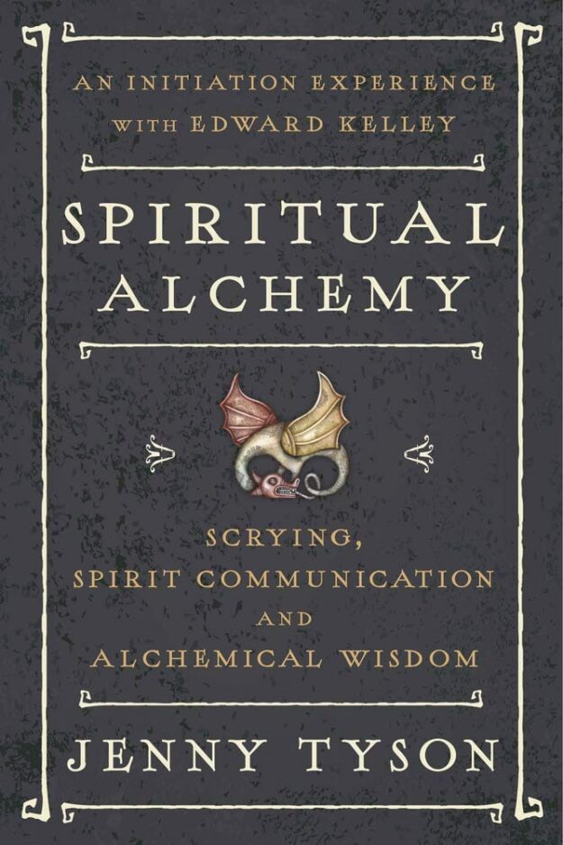 "Spiritual Alchemy: Scrying, Spirit Communication, and Alchemical Wisdom" by Jenny Tyson (kindle ebook version)