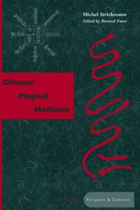 "Chinese Magical Medicine" by Michel Strickmann