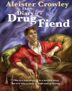 "The Diary of a Drug Fiend" by Aleister Crowley (kindle ebook version)