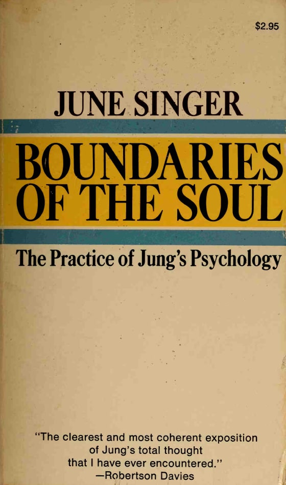 "Boundaries of the Soul: The Practice of Jung's Psychology" by June K. Singer (older 1973 edition)