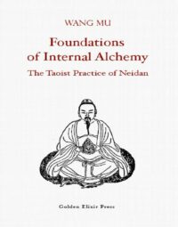 "Foundations of Internal Alchemy: The Taoist Practice of Neidan" by Wang Mu and Fabrizio Pregadio