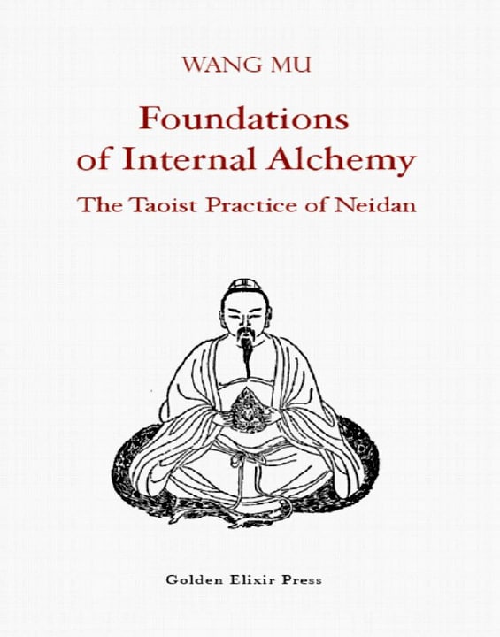 "Foundations of Internal Alchemy: The Taoist Practice of Neidan" by Wang Mu and Fabrizio Pregadio