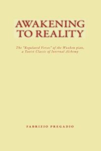 "Awakening to Reality: The Regulated Verses of the Wuzhen pian, a Taoist Classic of Internal Alchemy" by Fabrizio Pregadio