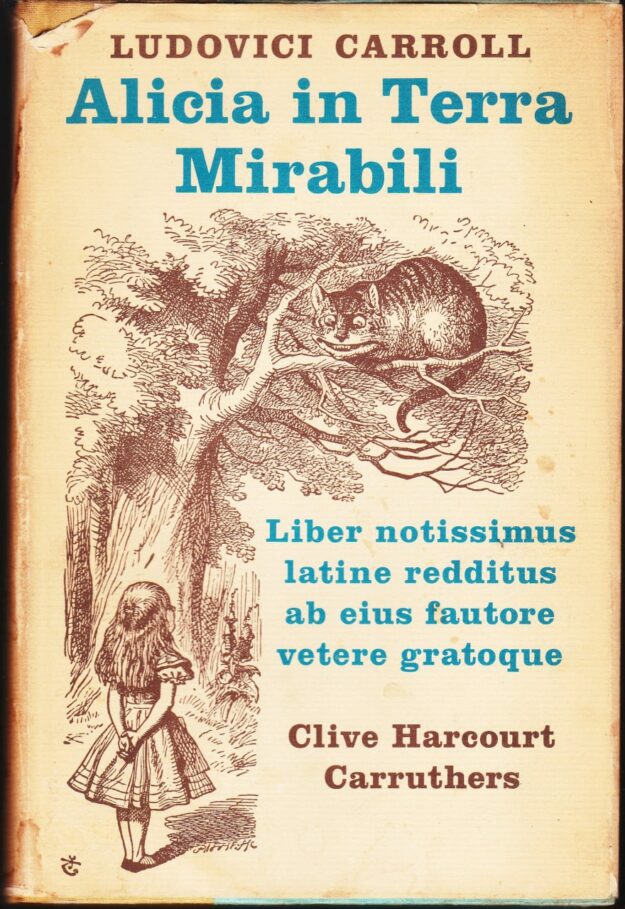"Alicia in Terra Mirabili" by Ludovici Carroll (Liber notissimus primum abhinc annis centum editus)
