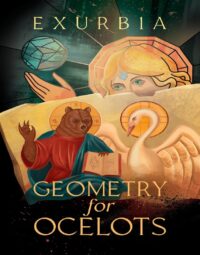 "Geometry for Ocelots" by Exurb1a