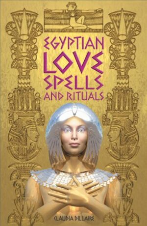 "Egyptian Love Spells and Rituals" by Claudia Dillaire