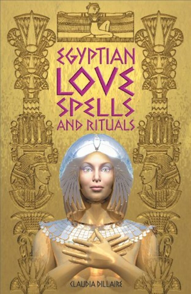 "Egyptian Love Spells and Rituals" by Claudia Dillaire