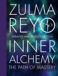 "Inner Alchemy: The Path of Mastery" by Zulma Reyo (updated and revised edition)