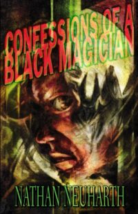"Confessions of a Black Magician" by Nathan Neuharth