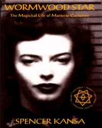 "Wormwood Star: The Magickal Life of Marjorie Cameron" by Spencer Kansa (2020 updated 3rd edition)