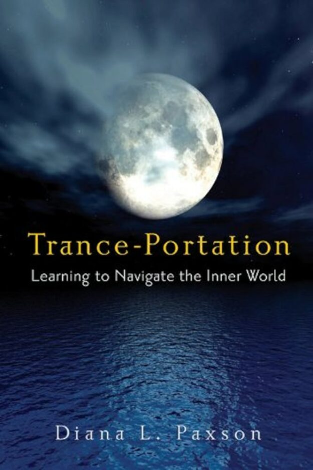 "Trance-Portation: Learning to Navigate the Inner World" by Diana L. Paxson (2008 paperback scan)