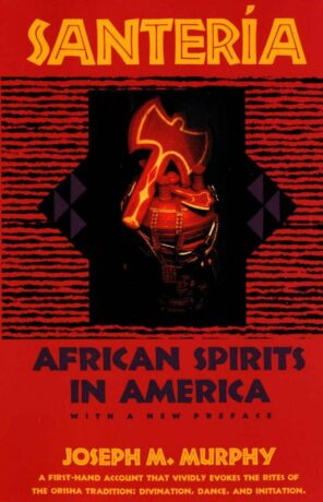 "Santeria: African Spirits in America" by Joseph M. Murphy (kindle ebook version)
