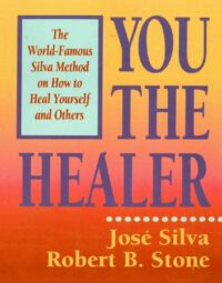 "You the Healer: The World-Famous Silva Method on How to Heal Yourself and Others " by Jose Silva and Robert B. Stone (kindle ebook version)