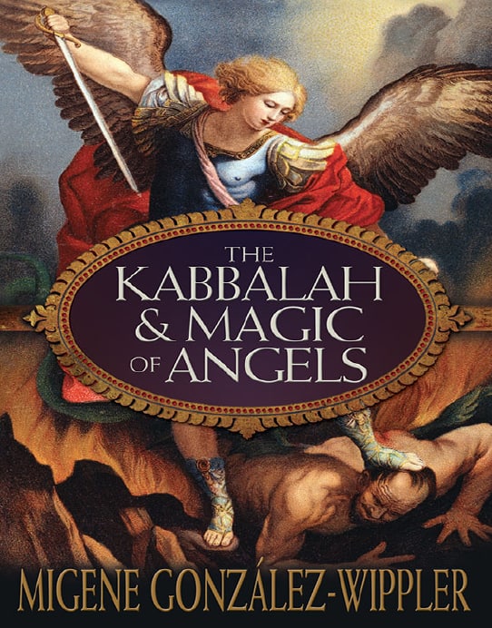 "The Kabbalah & Magic of Angels" by Migene González-Wippler