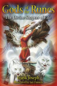 "Gods of the Runes: The Divine Shapers of Fate" by Frank Joseph
