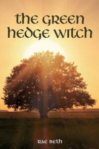 "The Green Hedge Witch" by Rae Beth
