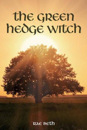 "The Green Hedge Witch" by Rae Beth