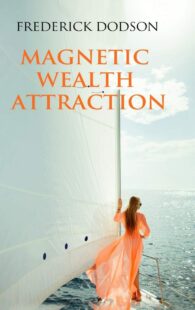"Magnetic Wealth Attraction" by Frederick Dodson